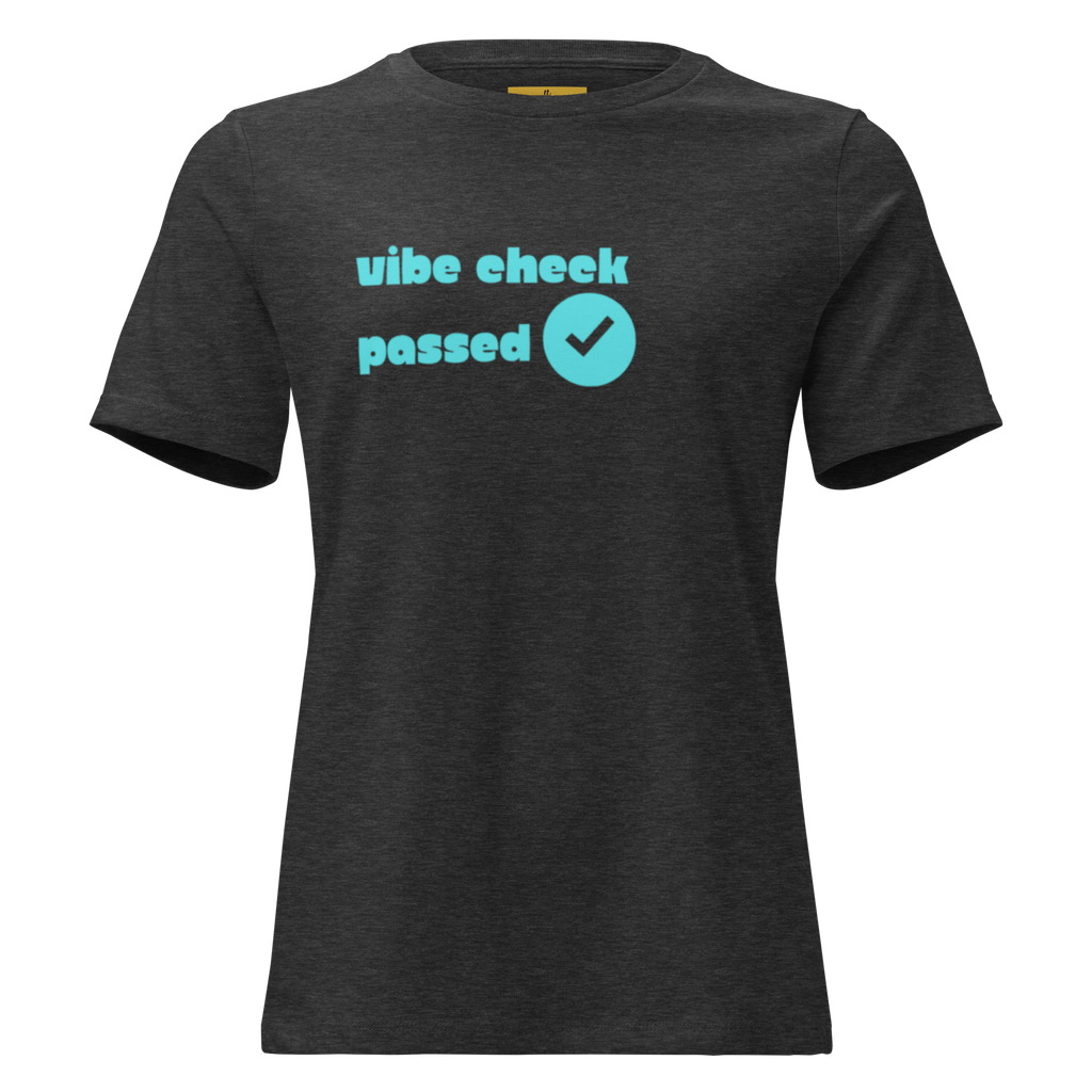 Check The Vibe Women's Relaxed T-Shirt