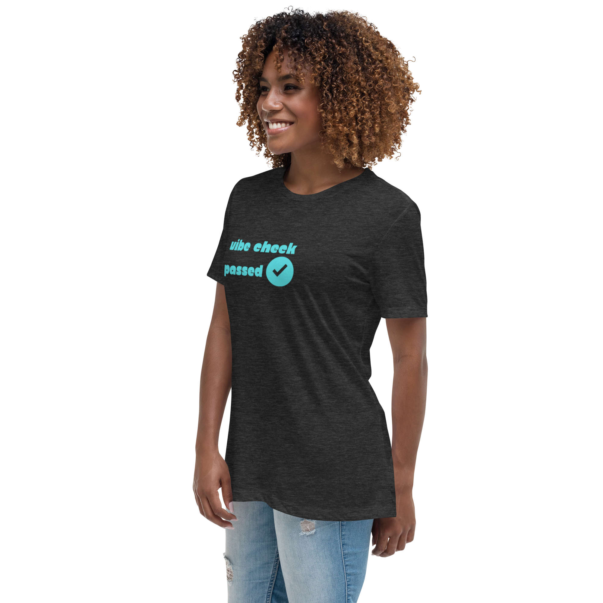 Check The Vibe Women's Relaxed T-Shirt