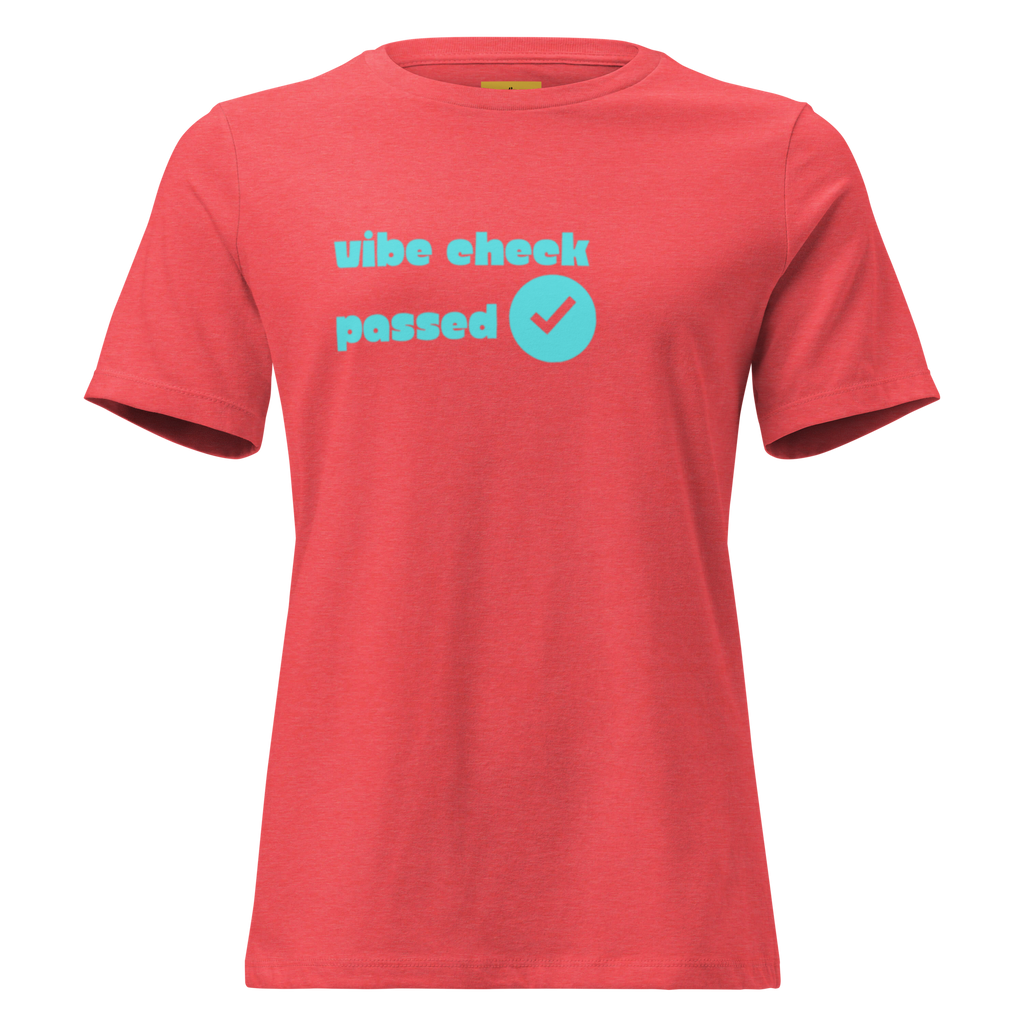 Check The Vibe Women's Relaxed T-Shirt