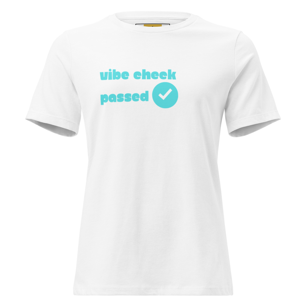 Check The Vibe Women's Relaxed T-Shirt